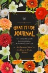 Book cover for My Gratitude Journal The Complete Guide to Cultivate an Attitude of Gratitude