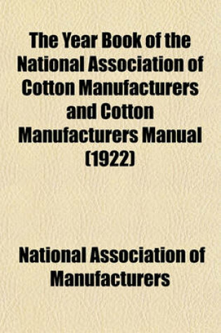 Cover of The Year Book of the National Association of Cotton Manufacturers and Cotton Manufacturers Manual (1922)