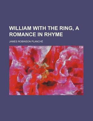 Book cover for William with the Ring, a Romance in Rhyme