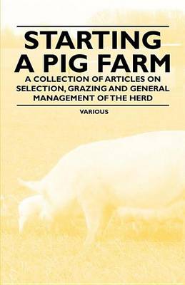 Book cover for Starting a Pig Farm - A Collection of Articles on Selection, Grazing and General Management of the Herd