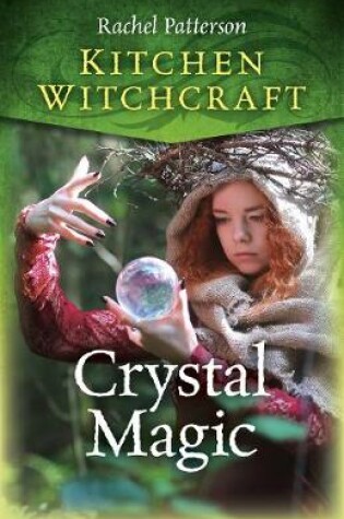 Cover of Kitchen Witchcraft: Crystal Magic