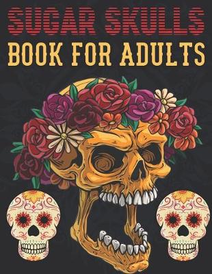 Book cover for Sugar Skulls Book for Adults