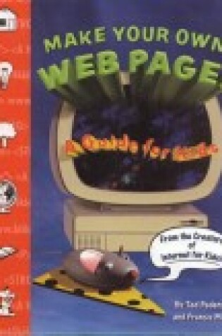 Cover of Make Your Own Web Page! a Guide for Kids