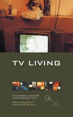 Book cover for TV Living: Television, Culture and Everyday Life