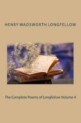 Cover of The Complete Poems of Longfellow Volume 4