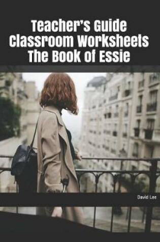 Cover of Teacher's Guide Classroom Worksheets the Book of Essie