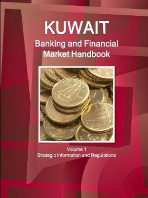 Book cover for Kuwait Banking and Financial Market Handbook Volume 1 Strategic Information and Regulations