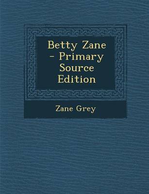 Book cover for Betty Zane - Primary Source Edition