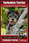 Book cover for Yorkshire Terrier Training Book for Dogs and Puppies by Boneup Dog Training