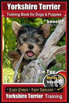 Cover of Yorkshire Terrier Training Book for Dogs and Puppies by Boneup Dog Training