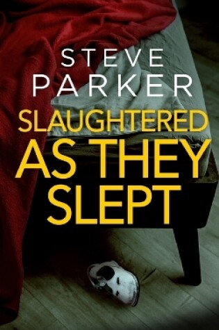Cover of SLAUGHTERED AS THEY SLEPT an absolutely gripping killer thriller full of twists
