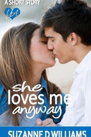 Cover of She Loves Me Anyway