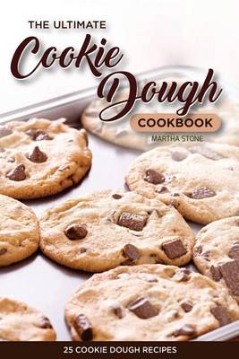 Book cover for The Ultimate Cookie Dough Cookbook - 25 Cookie Dough Recipes