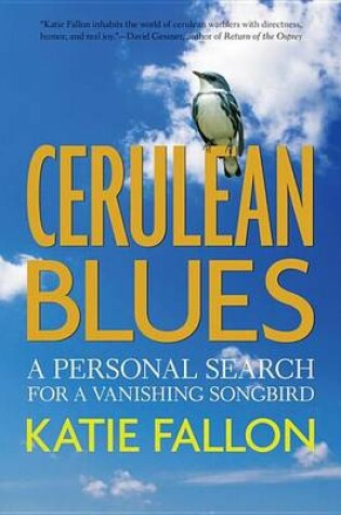 Cover of Cerulean Blues: A Personal Search for a Vanishing Songbird