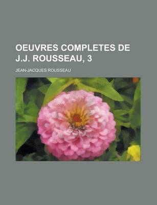 Book cover for Oeuvres Completes de J.J. Rousseau, 3