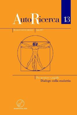 Book cover for AutoRicerca - Numero 13, Anno 2017 - Tra mentore e pupillo. Dialogo sulla malattia