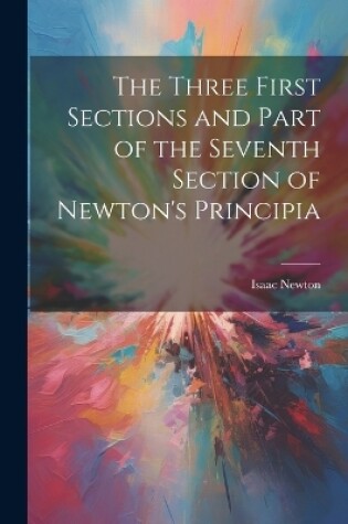 Cover of The Three First Sections and Part of the Seventh Section of Newton's Principia