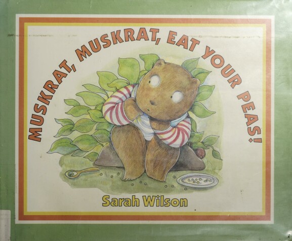 Book cover for Muskrat, Muskrat, Eat Your Peas!