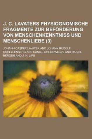 Cover of J. C. Lavaters Physiognomische Fragmente Zur Beforderung Von Menschenkenntniss Und Menschenliebe (3)