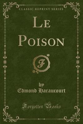 Book cover for Le Poison (Classic Reprint)