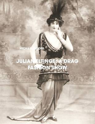 Book cover for Julian Eltinge: A Drag Fashion Show