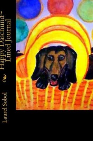 Cover of Happy Daschund Lined Journal