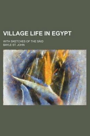 Cover of Village Life in Egypt (Volume 2); With Sketches of the Said