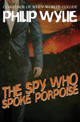 Book cover for The Spy Who Spoke Porpoise