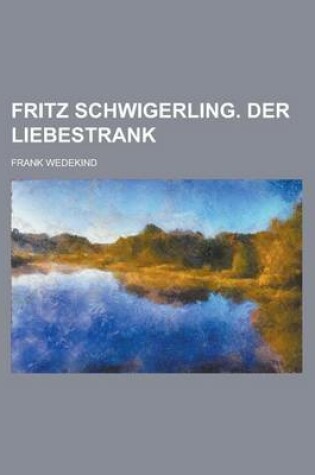 Cover of Fritz Schwigerling. Der Liebestrank