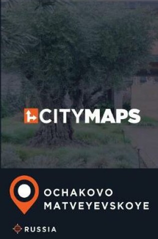 Cover of City Maps Ochakovo-Matveyevskoye Russia