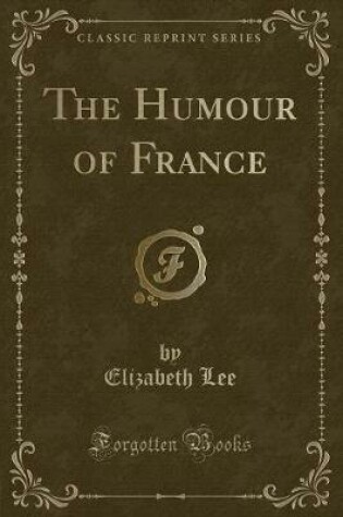 Cover of The Humour of France (Classic Reprint)