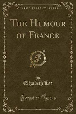 Book cover for The Humour of France (Classic Reprint)