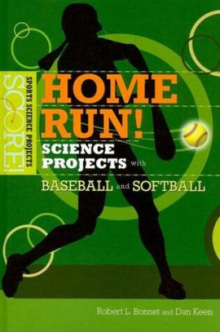 Cover of Home Run! Science Projects with Baseball and Softball