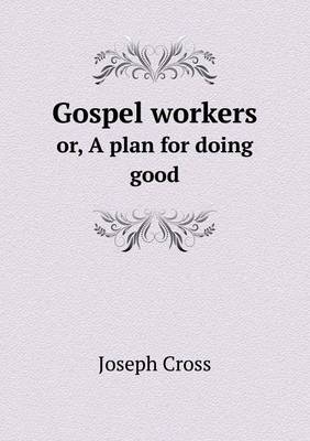 Book cover for Gospel workers or, A plan for doing good