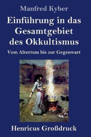 Cover of Einfuhrung in das Gesamtgebiet des Okkultismus (Grossdruck)