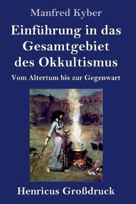 Book cover for Einfuhrung in das Gesamtgebiet des Okkultismus (Grossdruck)