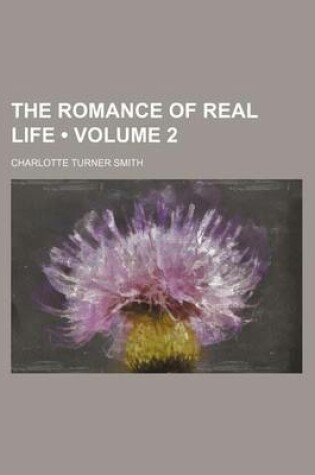 Cover of The Romance of Real Life (Volume 2)