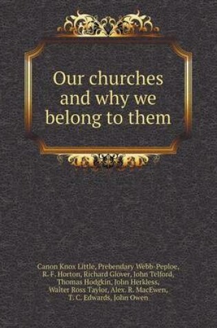 Cover of Our churches and why we belong to them