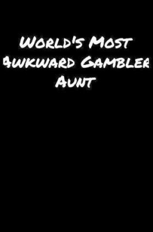 Cover of World's Most Awkward Gambler Aunt