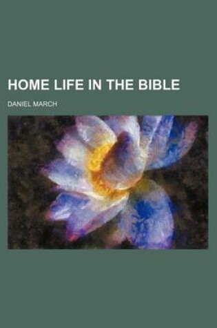 Cover of Home Life in the Bible