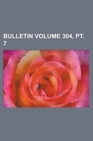 Cover of Bulletin Volume 304, PT. 7