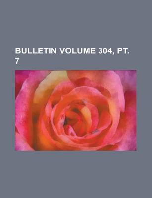 Book cover for Bulletin Volume 304, PT. 7