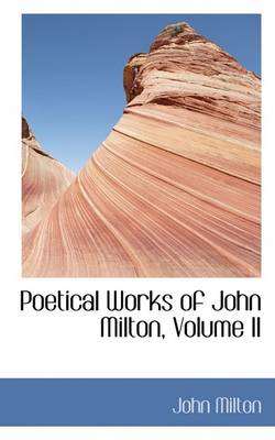 Book cover for Poetical Works of John Milton, Volume II