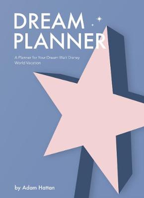 Book cover for Dream Planner: A Planner for Your Dream Walt Disney World Vacation