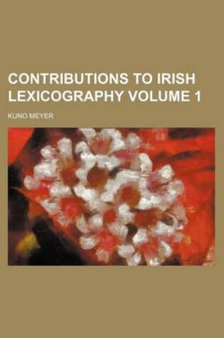 Cover of Contributions to Irish Lexicography Volume 1