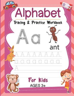 Book cover for Alphabet tracing & Practice Workbook For Kids Ages 3+