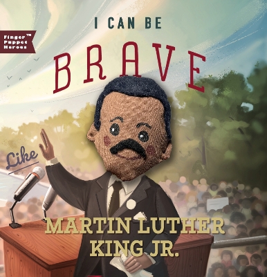Book cover for I Can Be Brave Like Martin Luther King Jr.