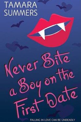 Cover of Never Bite a Boy on the First Date