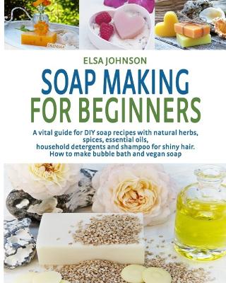 Book cover for Soap Making for Beginners 2020