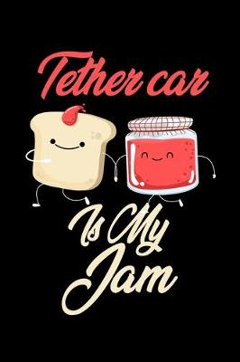 Book cover for Tether Car is My Jam